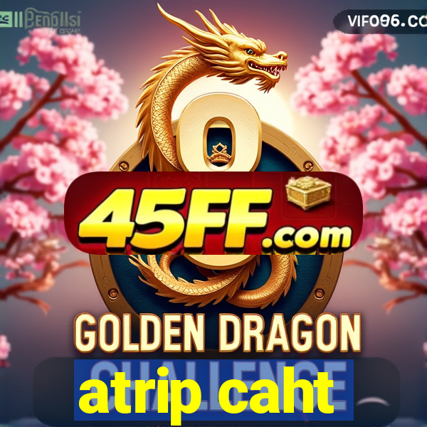 atrip caht